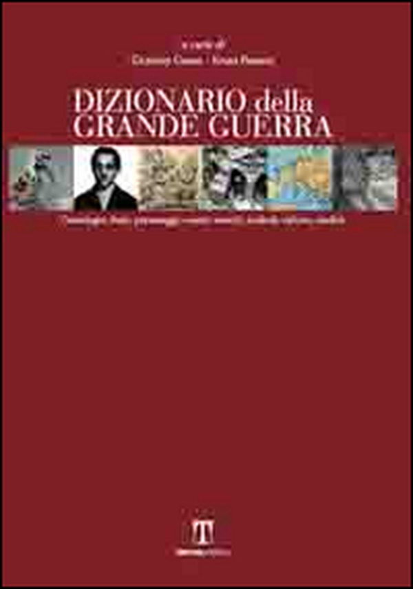 Dizionario della Grande guerra. Cronologia, stati, personaggi, eventi, eserciti, simboli, culture, eredità - Librerie.coop Dizionario della Grande guerra. Cronologia, stati, personaggi, eventi, eserciti, simboli, culture, eredità - Librerie.coop