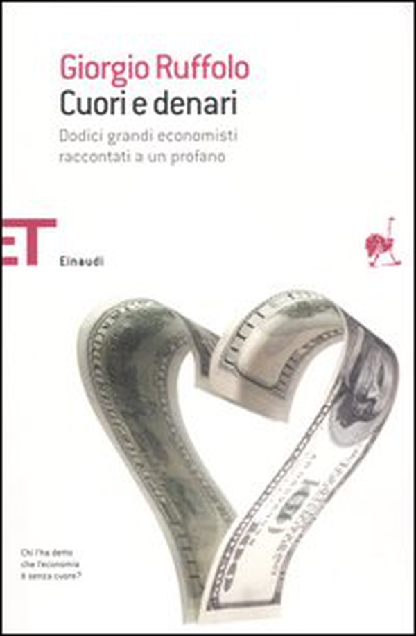 Cuori e denari. Dodici grandi economisti raccontati a un profano - Librerie.coop Cuori e denari. Dodici grandi economisti raccontati a un profano - Librerie.coop