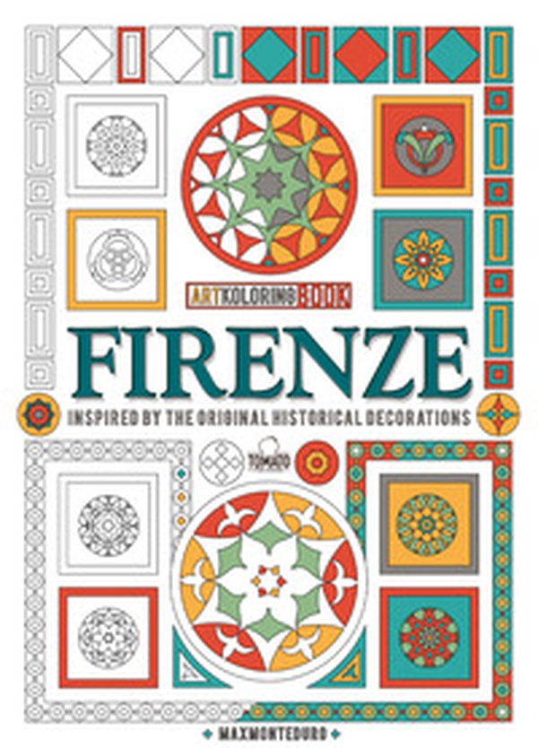 Firenze. Inspired by the original decorations. Artkoloring book - Librerie.coop Firenze. Inspired by the original decorations. Artkoloring book - Librerie.coop