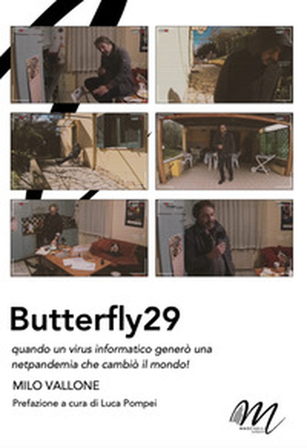 Butterfly29. Quando un virus informatico generò una netpandemia che cambiò il mondo! - Librerie.coop Butterfly29. Quando un virus informatico generò una netpandemia che cambiò il mondo! - Librerie.coop