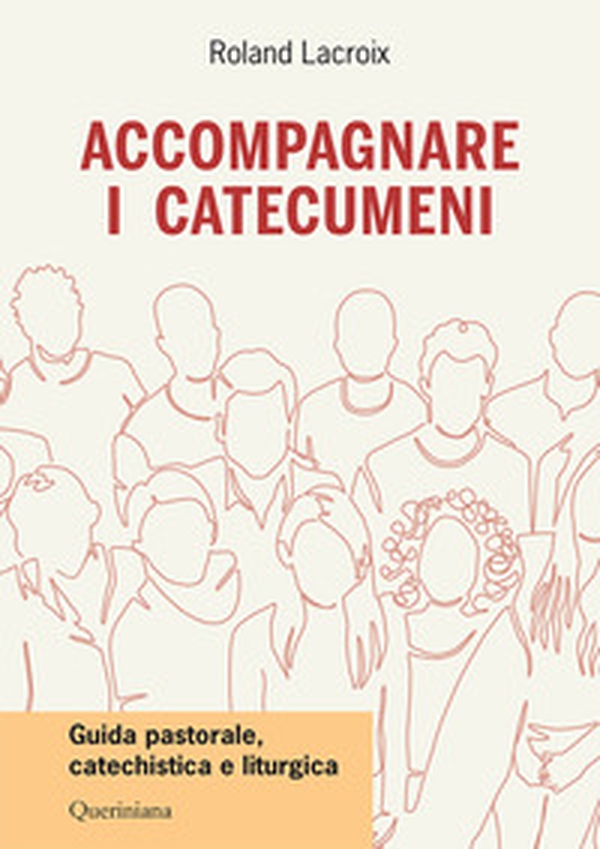 Accompagnare i catecumeni. Guida pastorale, catechistica e liturgica - Librerie.coop Accompagnare i catecumeni. Guida pastorale, catechistica e liturgica - Librerie.coop