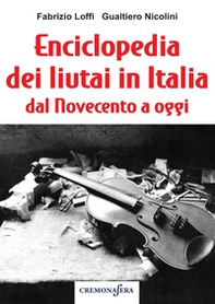 Enciclopedia dei liutai in Italia dal Novecento a oggi - Librerie.coop