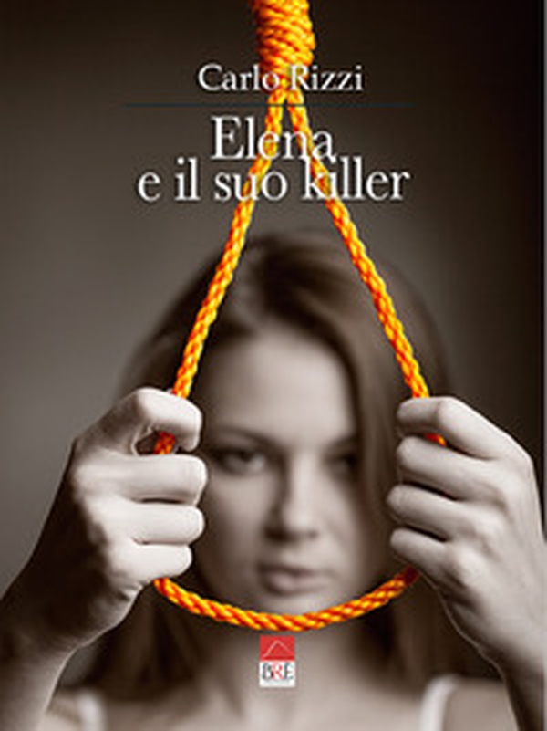 Elena e il suo killer - Librerie.coop Elena e il suo killer - Librerie.coop