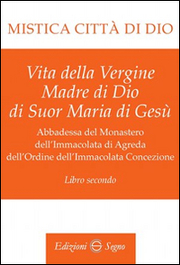 Mistica città di Dio. Libro secondo - Librerie.coop Mistica città di Dio. Libro secondo - Librerie.coop