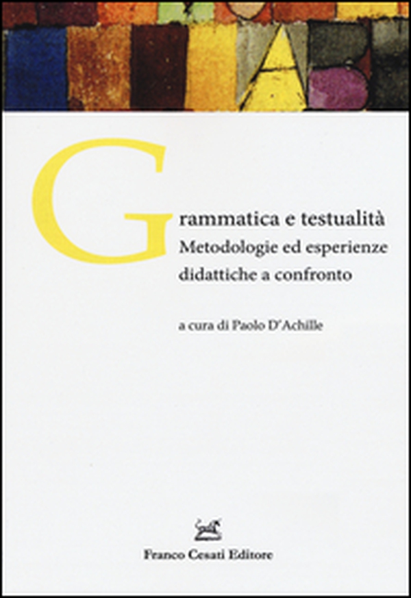 Grammatica e testualità. Metodologie ed esperienze didattiche a confronto - Librerie.coop Grammatica e testualità. Metodologie ed esperienze didattiche a confronto - Librerie.coop
