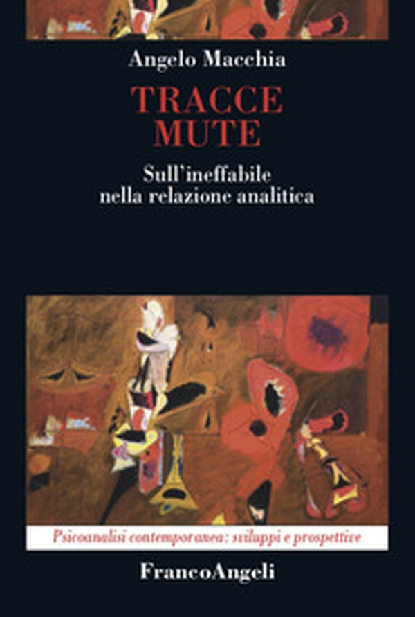Tracce mute. Sull'ineffabile nella relazione analitica - Librerie.coop Tracce mute. Sull'ineffabile nella relazione analitica - Librerie.coop