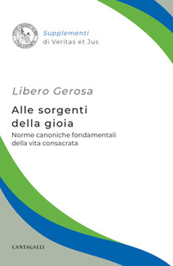 Alle sorgenti della gioia. Norme canoniche fondamentali della vita consacrata - Librerie.coop Alle sorgenti della gioia. Norme canoniche fondamentali della vita consacrata - Librerie.coop