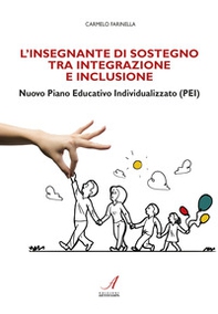 L'insegnante di sostegno tra integrazione e inclusione. Nuovo Piano Educativo Individualizzato (PEI) - Librerie.coop