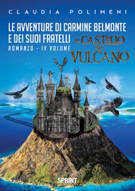 Il castello del vulcano. Le avventure di Carmine Belmonte e dei suoi fratelli - Librerie.coop