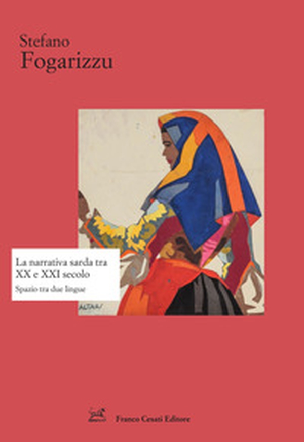 La narrativa sarda tra XX e XXI secolo. Spazio tra due lingue - Librerie.coop La narrativa sarda tra XX e XXI secolo. Spazio tra due lingue - Librerie.coop