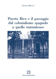 Puerto Rico e il passaggio dal colonialismo spagnolo a quello statunitense - Librerie.coop