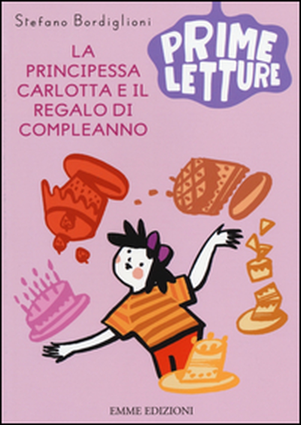 La principessa Carlotta e il regalo di compleanno - Librerie.coop La principessa Carlotta e il regalo di compleanno - Librerie.coop