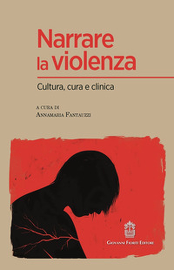Narrare la violenza. Cultura, cura e clinica - Librerie.coop Narrare la violenza. Cultura, cura e clinica - Librerie.coop