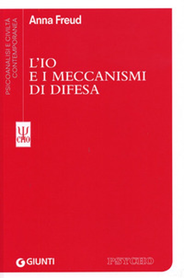 L'io e i meccanismi di difesa - Librerie.coop L'io e i meccanismi di difesa - Librerie.coop