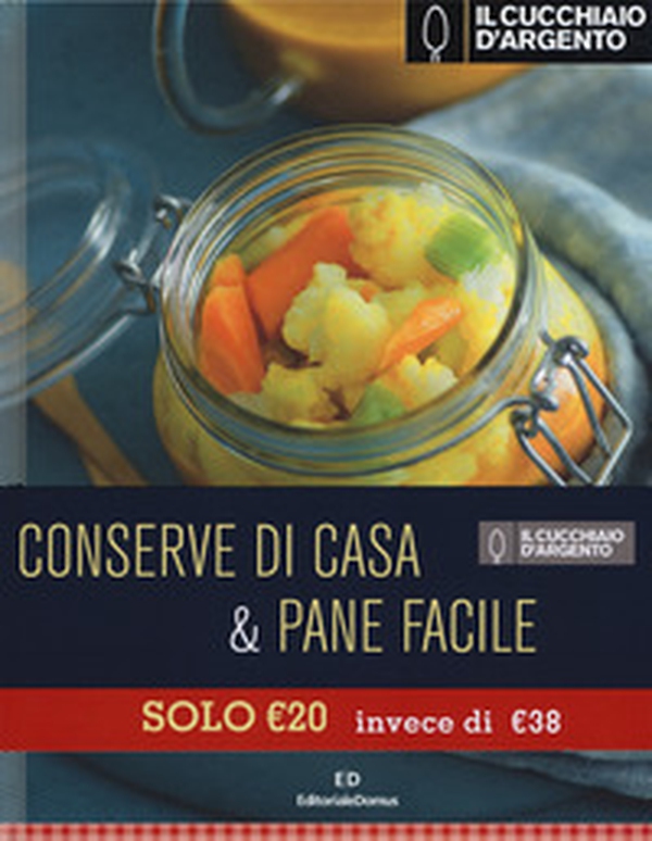 Il Cucchiaio d'Argento. L'ho fatto io. Conserve di casa-Pane facile - Librerie.coop Il Cucchiaio d'Argento. L'ho fatto io. Conserve di casa-Pane facile - Librerie.coop