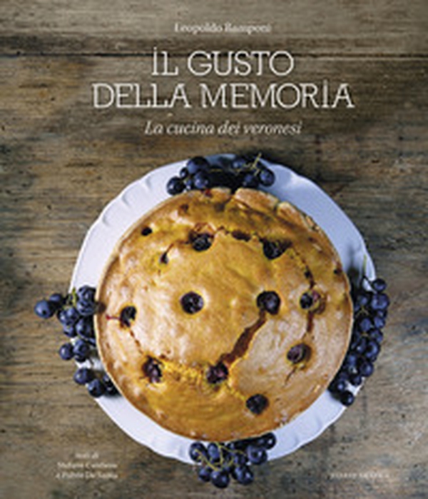 Il gusto della memoria. La cucina dei veronesi - Librerie.coop Il gusto della memoria. La cucina dei veronesi - Librerie.coop