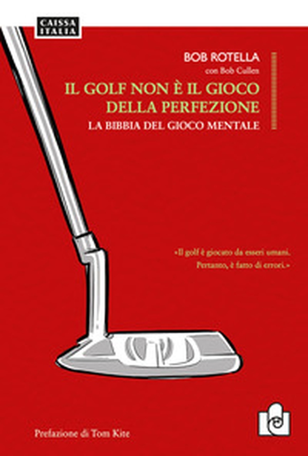 Il golf non è il gioco della perfezione. La bibbia del gioco mentale - Librerie.coop Il golf non è il gioco della perfezione. La bibbia del gioco mentale - Librerie.coop