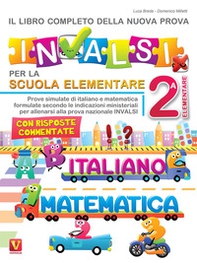 Il libro completo della nuova prova INVALSI per la scuola elementare. 2ª elementare. Italiano e matematica - Librerie.coop