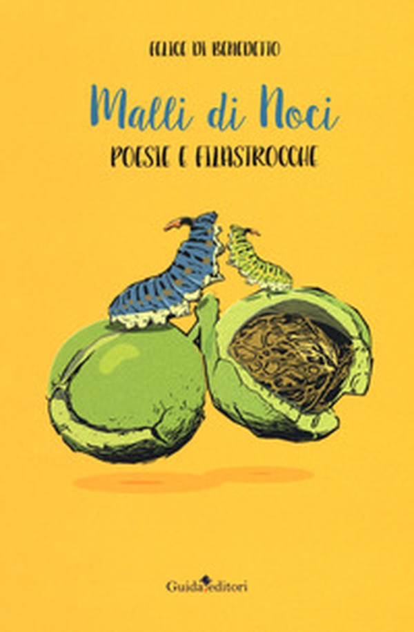 Malli di noci. Poesie e filastrocche - Librerie.coop Malli di noci. Poesie e filastrocche - Librerie.coop