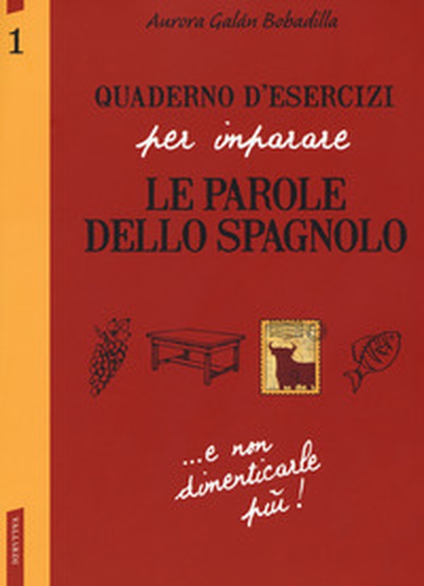 Quaderno d'esercizi per imparare le parole dello spagnolo - Vol. 1 - Librerie.coop Quaderno d'esercizi per imparare le parole dello spagnolo - Vol. 1 - Librerie.coop