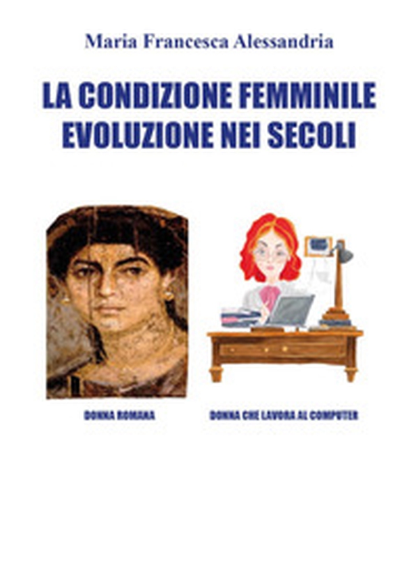La condizione femminile evoluzione nei secoli - Librerie.coop La condizione femminile evoluzione nei secoli - Librerie.coop