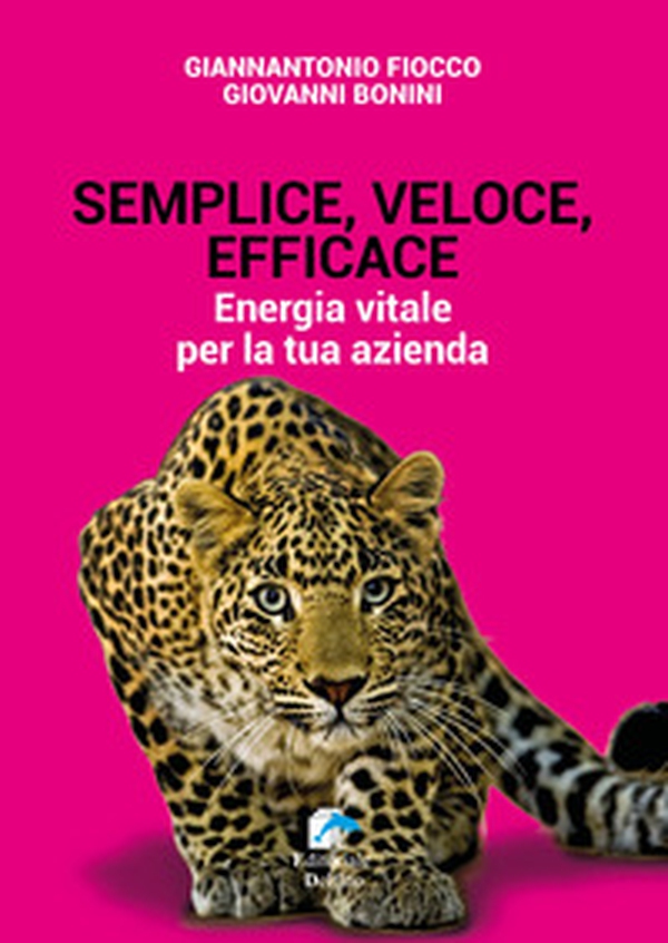 Semplice, veloce, efficace. Energia vitale per la tua azienda - Librerie.coop Semplice, veloce, efficace. Energia vitale per la tua azienda - Librerie.coop