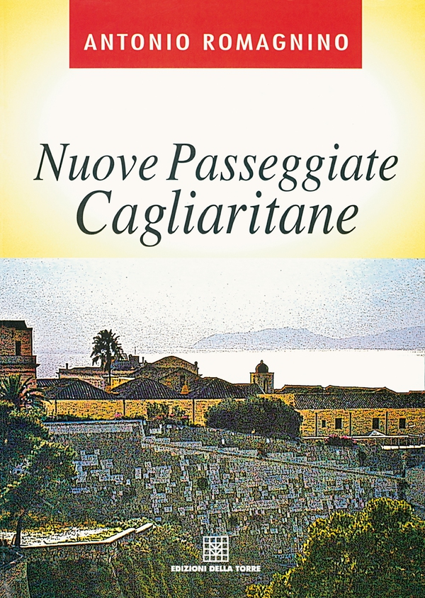 Nuove passeggiate cagliaritane - Librerie.coop Nuove passeggiate cagliaritane - Librerie.coop