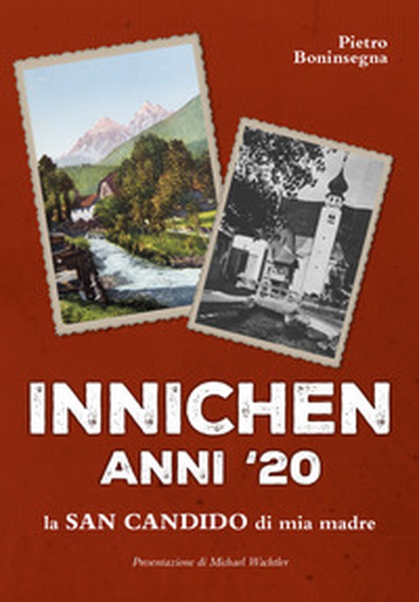 Innichen anni '20. La San Candido di mia madre - Librerie.coop Innichen anni '20. La San Candido di mia madre - Librerie.coop