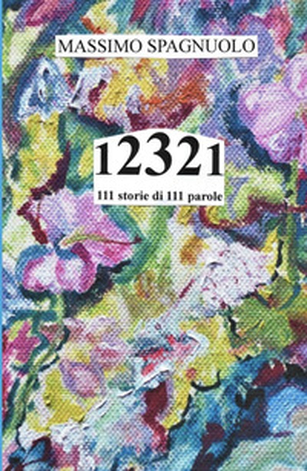 12321. 111 storie di 111 parole - Librerie.coop 12321. 111 storie di 111 parole - Librerie.coop