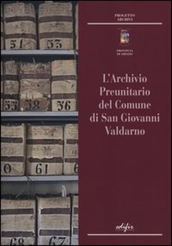 L'archivio preunitario di San Giovanni Valdarno - Librerie.coop L'archivio preunitario di San Giovanni Valdarno - Librerie.coop