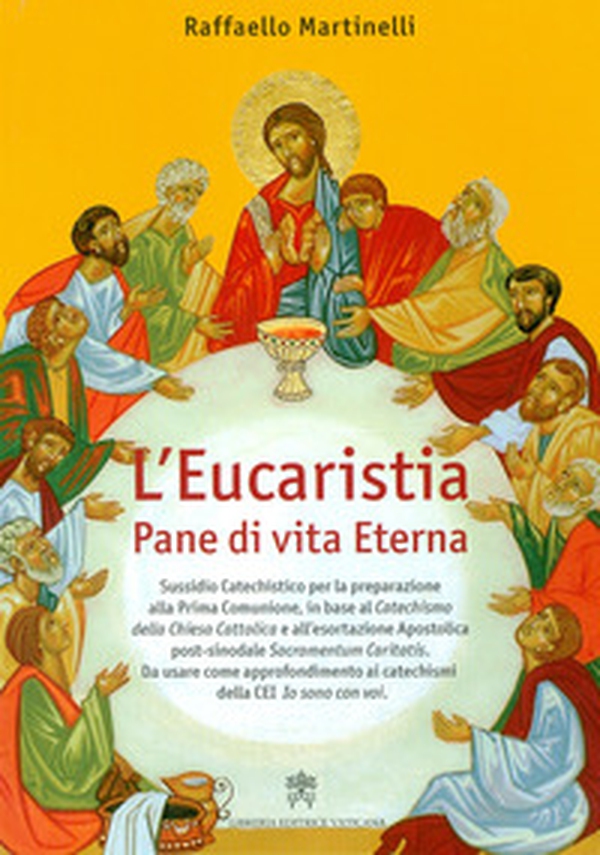 L'eucaristia. Pane di vita eterna - Librerie.coop L'eucaristia. Pane di vita eterna - Librerie.coop