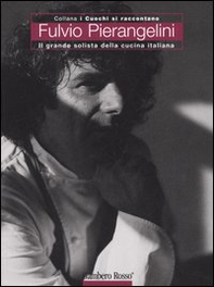 Fulvio Pierangelini. Il grande solista della cucina italiana - Librerie.coop