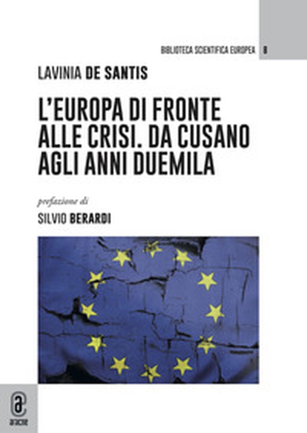 L'Europa di fronte alle crisi. Da Cusano agli anni Duemila - Librerie.coop L'Europa di fronte alle crisi. Da Cusano agli anni Duemila - Librerie.coop