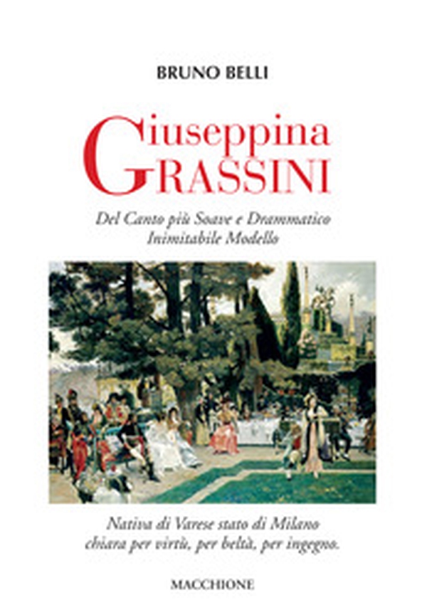 Giuseppina Grassini. Del canto più soave e drammatico inimitabile modello - Librerie.coop Giuseppina Grassini. Del canto più soave e drammatico inimitabile modello - Librerie.coop