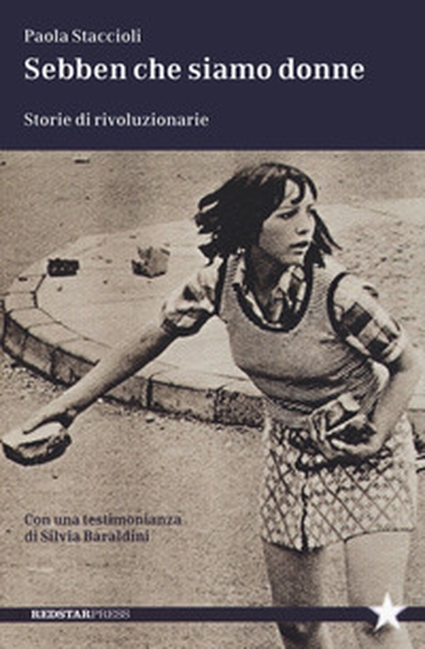 Sebben che siamo donne. Storie di rivoluzionarie - Librerie.coop Sebben che siamo donne. Storie di rivoluzionarie - Librerie.coop