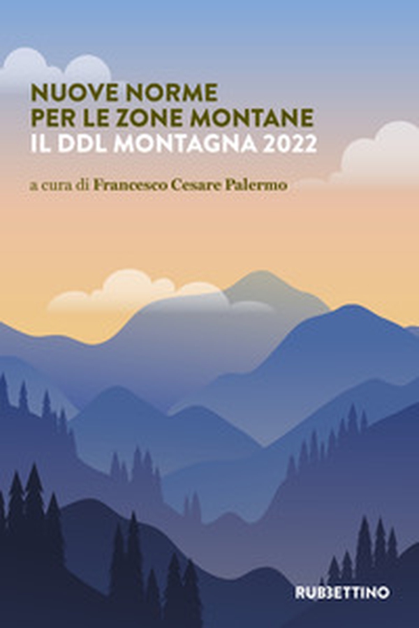 Nuove norme per le zone montane. Il DDL Montagna 2022 - Librerie.coop Nuove norme per le zone montane. Il DDL Montagna 2022 - Librerie.coop