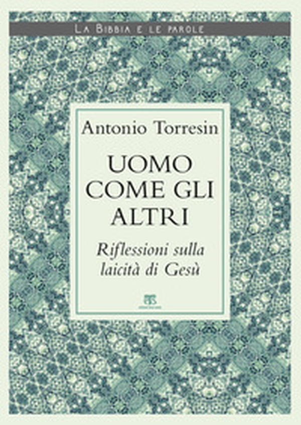 Uomo come gli altri. Riflessioni sulla laicità di Gesù - Librerie.coop Uomo come gli altri. Riflessioni sulla laicità di Gesù - Librerie.coop