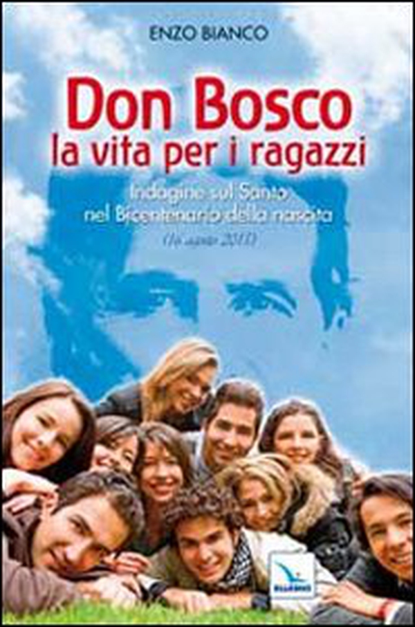 Don Bosco la vita per i ragazzi. Indagine sul Santo nel Bicentenario della nascita - Librerie.coop Don Bosco la vita per i ragazzi. Indagine sul Santo nel Bicentenario della nascita - Librerie.coop