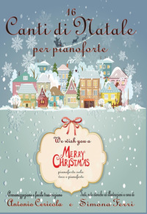16 canti di Natale per pianoforte - Librerie.coop 16 canti di Natale per pianoforte - Librerie.coop
