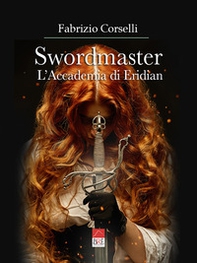 Swordmaster. L'Accademia di Eridian - Librerie.coop