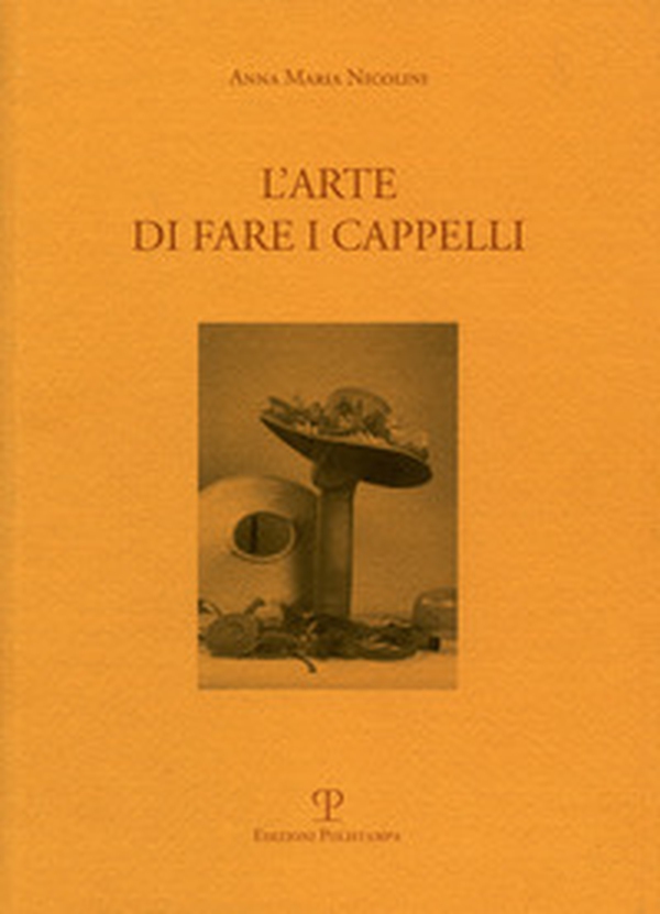 L'arte di fare i cappelli. Ediz. italiana e inglese - Librerie.coop L'arte di fare i cappelli. Ediz. italiana e inglese - Librerie.coop