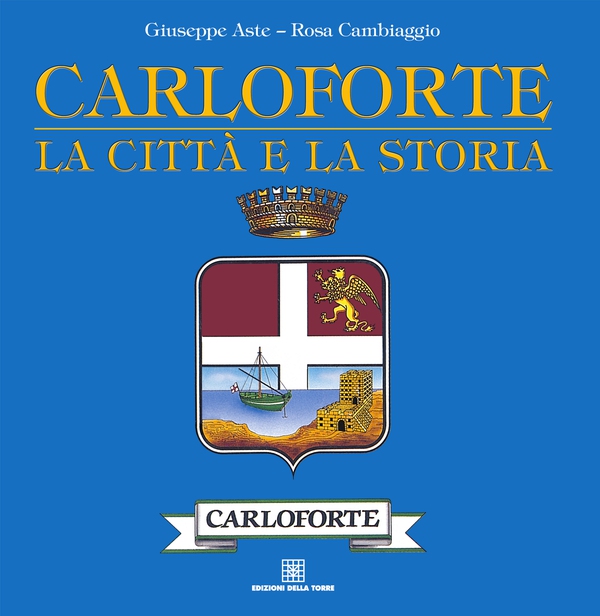 Carloforte: la città e la storia - Librerie.coop Carloforte: la città e la storia - Librerie.coop