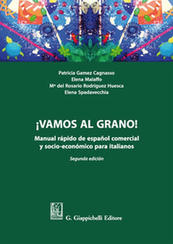 ¡Vamos al grano! Manual rápido de español comercial y socio-económico para italianos - Librerie.coop ¡Vamos al grano! Manual rápido de español comercial y socio-económico para italianos - Librerie.coop