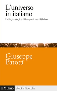 L'universo in italiano. La lingua degli scritti copernicani di Galileo - Librerie.coop