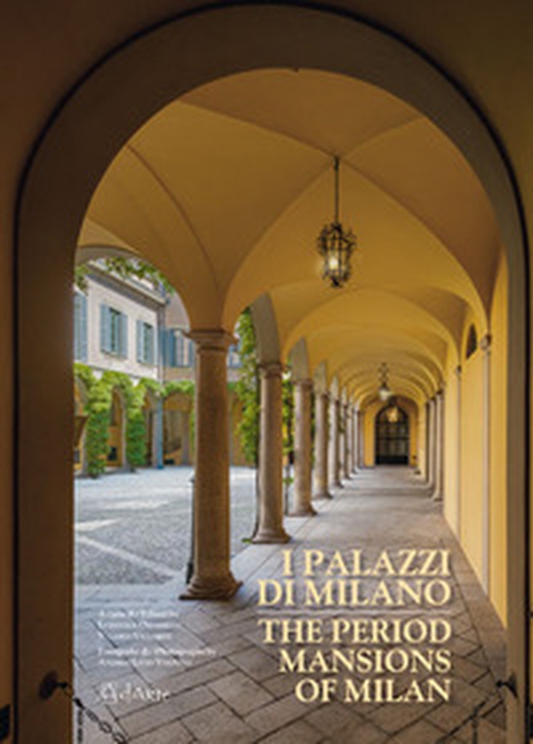 I palazzi di Milano-The period mansions of Milan - Librerie.coop I palazzi di Milano-The period mansions of Milan - Librerie.coop