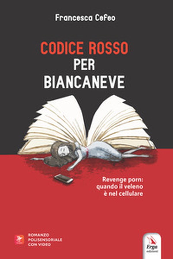 Codice Rosso per Biancaneve. Revenge porn: quando il veleno è nel cellulare - Librerie.coop Codice Rosso per Biancaneve. Revenge porn: quando il veleno è nel cellulare - Librerie.coop