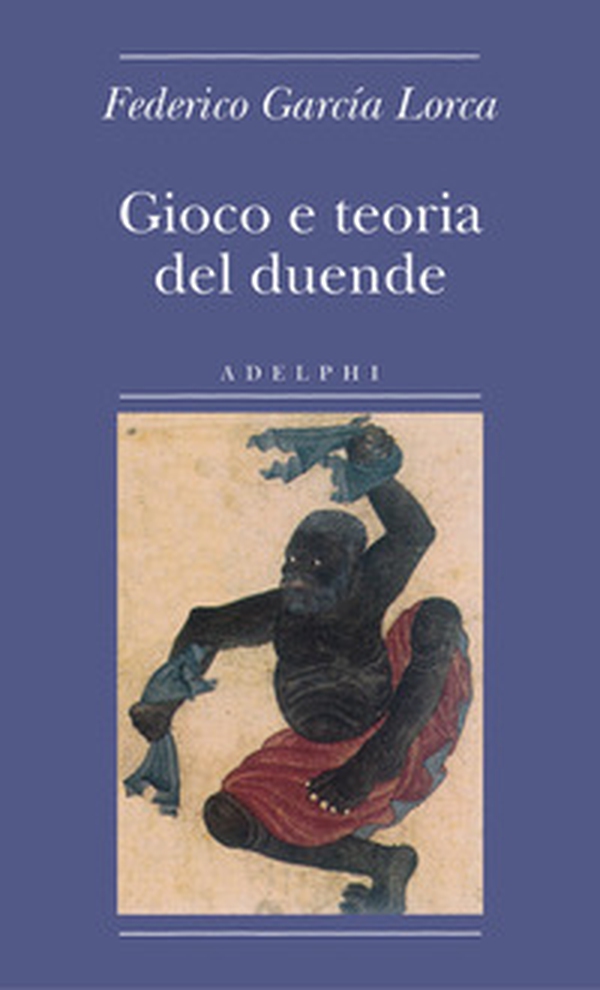 Gioco e teoria del duende - Librerie.coop Gioco e teoria del duende - Librerie.coop