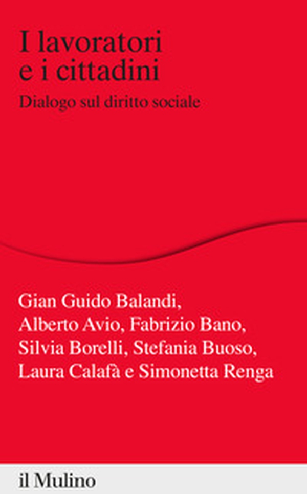 I lavoratori e i cittadini. Dialogo sul diritto sociale - Librerie.coop I lavoratori e i cittadini. Dialogo sul diritto sociale - Librerie.coop