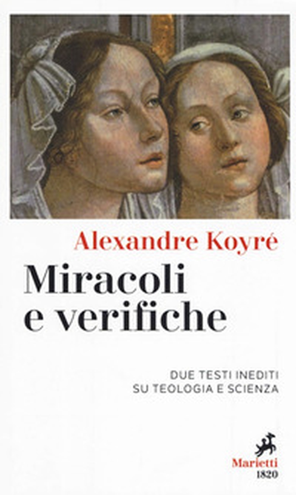Miracoli e verifiche. Due testi inediti su teologia e scienza - Librerie.coop Miracoli e verifiche. Due testi inediti su teologia e scienza - Librerie.coop