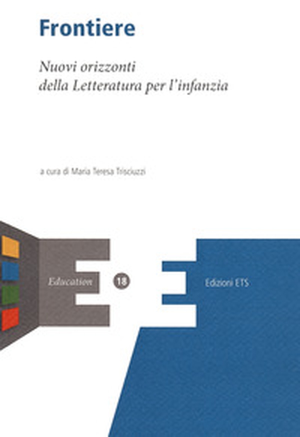 Frontiere. Nuovi orizzonti della letteratura per l'infanzia - Librerie.coop Frontiere. Nuovi orizzonti della letteratura per l'infanzia - Librerie.coop
